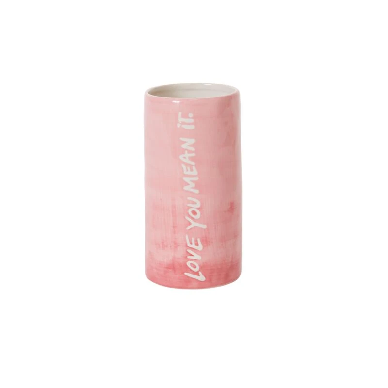 "Love You Mean It" Vase 1 "Love You Mean It" Vase