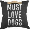 "Must Love Dogs" Pillow By Mud Pie