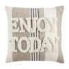 "Enjoy Today" Throw Pillow By Mud Pie