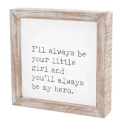 "I'll Always Be Your Little Girl And You'll Always Be My Hero" Framed Sign