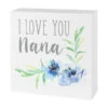 "I Love You Nana" Floral Block Sign