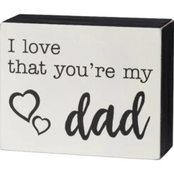 “I Love That You’re My Dad” Box Sign