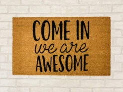 “Come In We Are Awesome” Door Mat