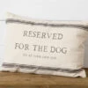 Reserved For The Dog/Cat Pillow, 2 Sided