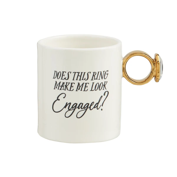 "Does This Ring Make Me Look Engaged?" Coffee Cup Mug By Mud Pie 1 "Does This Ring Make Me Look Engaged?" Coffee Cup Mug By Mud Pie